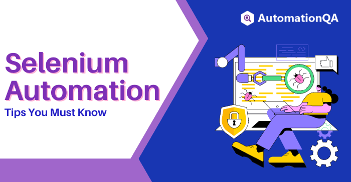 Selenium Automation Tips You Must Know