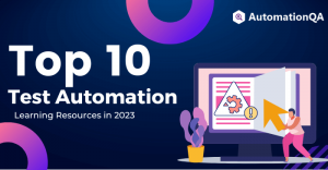 Top 10 Test Automation Learning Resources in 2023