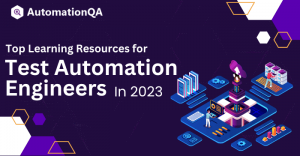 Ultimate Learning Resources for Test Automation Engineers in 2023