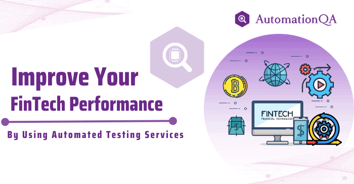 Elevate Your FinTech Game: Embrace Automated Testing Services