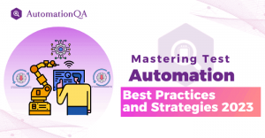 Mastering Test Automation in 2023: Best Practices and Strategies