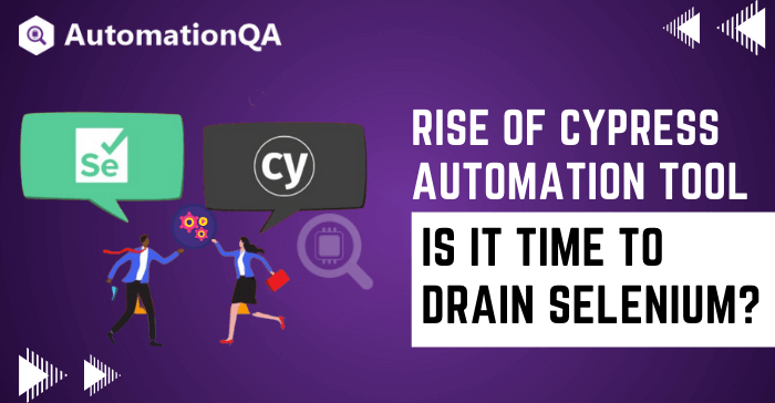 Rise Of Cypress Automation Tool Is It Time to Drain Selenium?