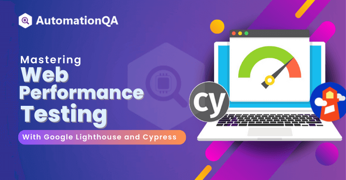 Mastering Web Performance Testing With Google Lighthouse & Cypress