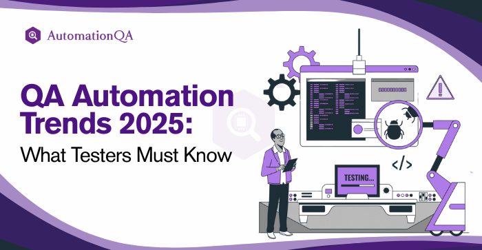 Top QA Automation Trends in 2025 | What Testers Need to Know
